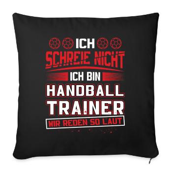 Hallen Sport Trainer Handballverein Handball - Sofakissenbezug 45 x 45 cm - Schwarz - Vorne