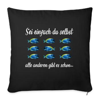 Sei Einfach Du Selbst Selbstvertrauen Gegen Strom - Sofakissenbezug 45 x 45 cm - Schwarz - Vorne