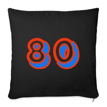 80. 80 YEARS. 80th ANNIVERSARY. 80TH BIRTHDAY. - Sofa pillowcase 17,3'' x 17,3'' (45 x 45 cm) - black - Front