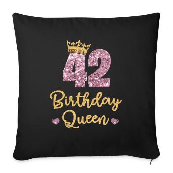42.Geburtstag Königin 42 Jahre Alt Zweiundvierzig - Sofakissenbezug 45 x 45 cm - Schwarz - Vorne