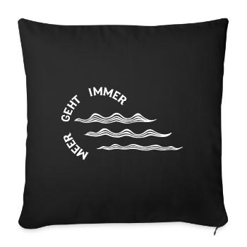 Meer geht immer - Sofakissenbezug 45 x 45 cm - Schwarz - Vorne