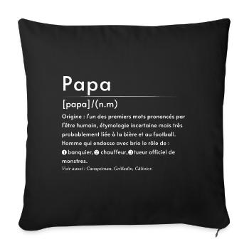 Papa: Origine et rôle héroïque - Housse de coussin décorative 45 x 45 cm - noir - Devant