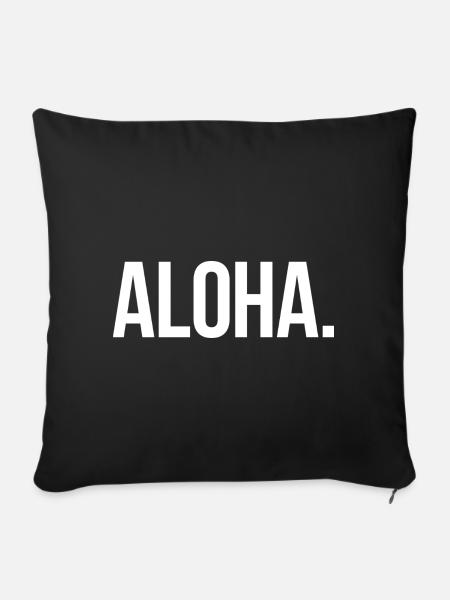 ALOHA. - Schlicht und Aussagekräftig - Sofakissenbezug 45 x 45 cm - Schwarz