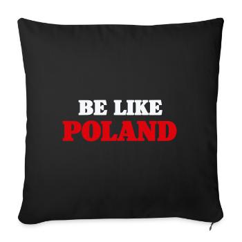 Sei wie Polen - Sofakissenbezug 45 x 45 cm - Schwarz - Vorne