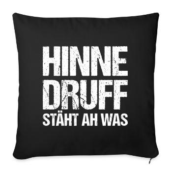 Hinne Druff Steht Ah Was Pfälzer Spruch Humor - Sofakissenbezug 45 x 45 cm - Schwarz - Vorne