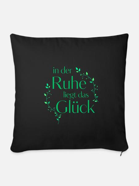 In der Ruhe liegt das Glück - Sofakissenbezug 45 x 45 cm - Schwarz