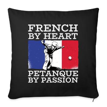 French By Heart, Petanque By Passion – Boule - Sofakissenbezug 45 x 45 cm - Schwarz - Vorne