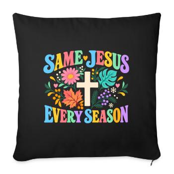 Der gleiche Jesus jede Jahreszeit, Christ - Sofakissenbezug 45 x 45 cm - Schwarz - Vorne