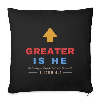 Greater Is He – 1 John 4:4 Christian - Sofakissenbezug 45 x 45 cm - Schwarz - Vorne