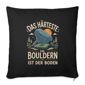 Härteste am Bouldern ist der Boden - Sofakissenbezug 45 x 45 cm - Schwarz - Vorne