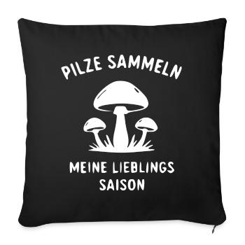 Pilze Sammeln Meine Lieblingssaison - Sofakissenbezug 45 x 45 cm - Schwarz - Vorne