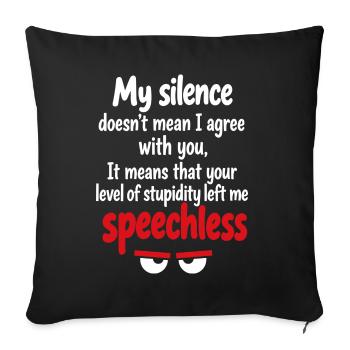 Sprachloses Schweigen, Zitat-Tee - Sofakissenbezug 45 x 45 cm - Schwarz - Vorne