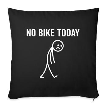 no bike today - Sofakissenbezug 45 x 45 cm - Schwarz - Vorne
