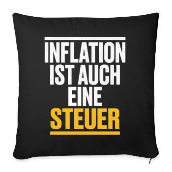 Inflation Steuer Spruch Satire - Sofakissenbezug 45 x 45 cm - Schwarz - Vorne