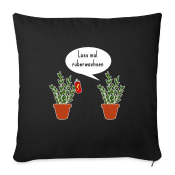 Lustige Pflanzen lass mal rüberwachsen Spruch - Sofakissenbezug 45 x 45 cm - Schwarz - Vorne
