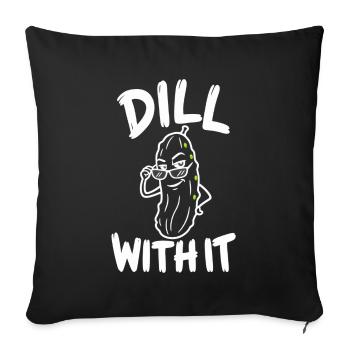 Dill With It – lustiges Pickle-Wortspiel mit Sonnenbrille - Sofakissenbezug 45 x 45 cm - Schwarz - Vorne