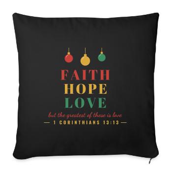 Faith Hope Love – 1 Corinthians 13:13 - Sofakissenbezug 45 x 45 cm - Schwarz - Vorne