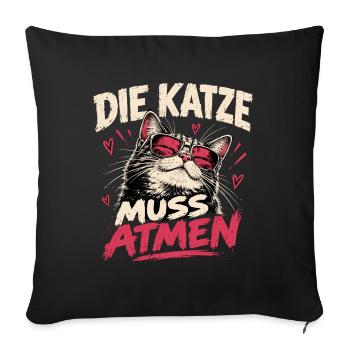 Die Katze muss atmen – Lustiges Katzenmotiv - Sofakissenbezug 45 x 45 cm - Schwarz - Vorne