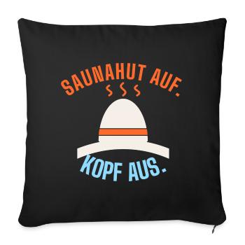 Saunahut auf. Kopf aus. Lustiger Saunaspruch - Sofakissenbezug 45 x 45 cm - Schwarz - Vorne