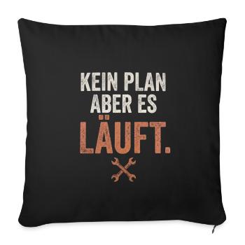 Kein Plan, Aber Es Läuft - Sofakissenbezug 45 x 45 cm - Schwarz - Vorne