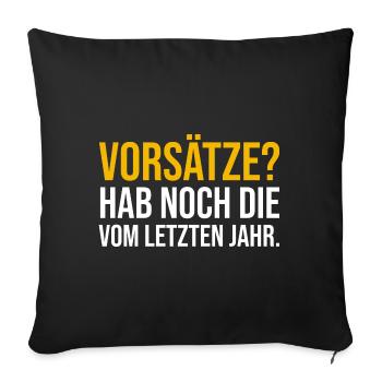 Vorsätze? Hab noch die vom letzten Jahr. - Sofakissenbezug 45 x 45 cm - Schwarz - Vorne