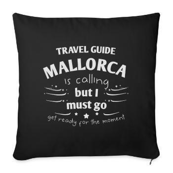 Mallorca is calling but I must go Spanien - Sofakissenbezug 45 x 45 cm - Schwarz - Vorne