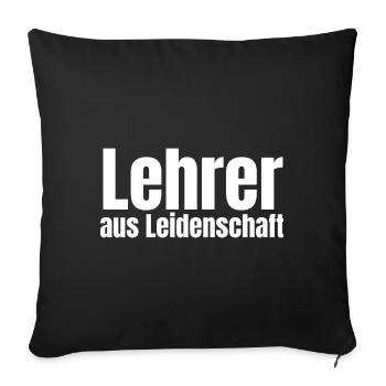 Lehrer aus Leidenschaft Grundschule Geschenk - Sofakissenbezug 45 x 45 cm - Schwarz - Vorne