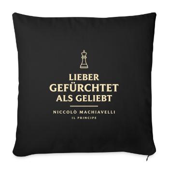 Lieber gefürchtet als geliebt Machiavelli Zitat - Sofakissenbezug 45 x 45 cm - Schwarz - Vorne