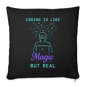 Coding Is Like Magic But Real - Sofakissenbezug 45 x 45 cm - Schwarz - Vorne