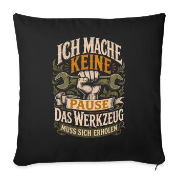 Keine Pause Werkzeug erholt sich - Sofakissenbezug 45 x 45 cm - Schwarz - Vorne