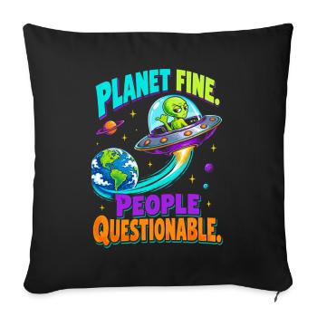  Planet Fine People Questionable Alien UFO Erde - Sofakissenbezug 45 x 45 cm - Schwarz - Vorne