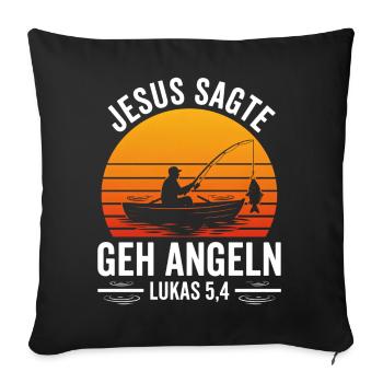 Jesus Sagte Geh Angeln - Sofakissenbezug 45 x 45 cm - Schwarz - Vorne