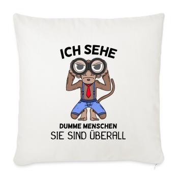Ich sehe dumme Menschen Spruch lustig Affe - Sofakissenbezug 45 x 45 cm - Naturweiß  - Vorne