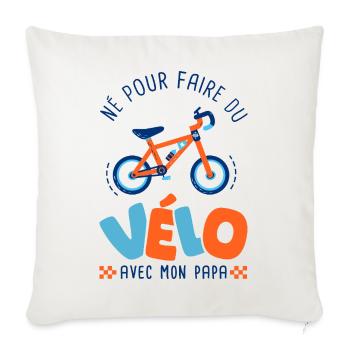 Né pour faire du vélo avec papa – Body Bébé Bio - Housse de coussin décorative 45 x 45 cm - blanc nature - Devant