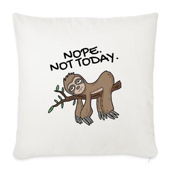 Sloth Nope not today - Sofa pillowcase 17,3'' x 17,3'' (45 x 45 cm) - natural white - Front