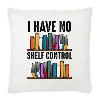 No Shelf Control Spruch Bücher Leser Geschenk - Sofakissenbezug 45 x 45 cm - Naturweiß  - Vorne