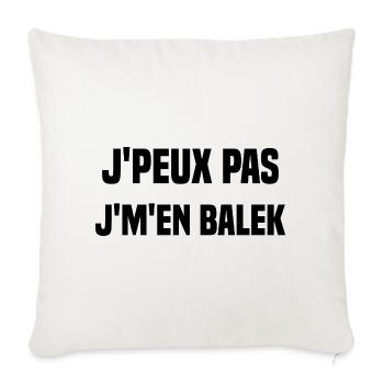 J'peux pas j'm'en balek - Housse de coussin décorative 45 x 45 cm - blanc nature - Devant