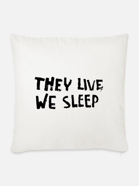 They Live - We Sleep - Sofakissenbezug 45 x 45 cm - Naturweiß 