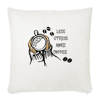 Less Stress More Coffee - Sofa pillowcase 17,3'' x 17,3'' (45 x 45 cm) - natural white - Front