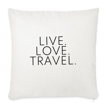 Live Love Travel Design Reisen Reise Schwarz - Sofakissenbezug 45 x 45 cm - Naturweiß  - Vorne