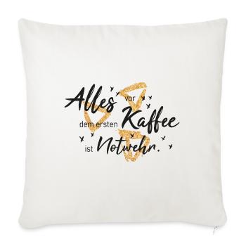Alles vor dem ersten Kaffee ist notwehr - Sofakissenbezug 45 x 45 cm - Naturweiß  - Vorne