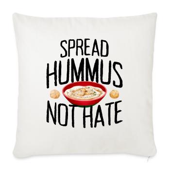 Spread Hummus Not Hate Vegan Geschenk Für Veganer - Sofakissenbezug 45 x 45 cm - Naturweiß  - Vorne