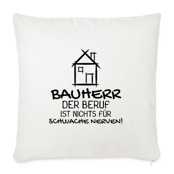 Bauherr Baumeister Hausbau Haus Witziges Geschenk - Sofakissenbezug 45 x 45 cm - Naturweiß  - Vorne