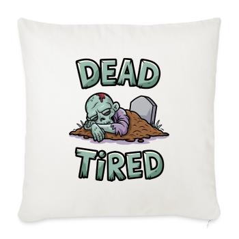 Dead Tired - Sofa pillowcase 17,3'' x 17,3'' (45 x 45 cm) - natural white - Front