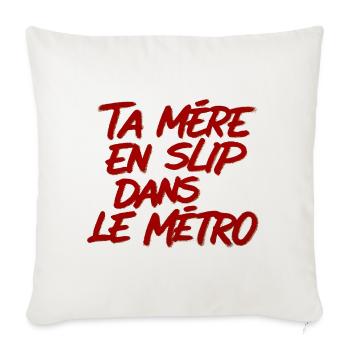 Provocation Métro: Mère en Slip - Housse de coussin décorative 45 x 45 cm - blanc nature - Devant
