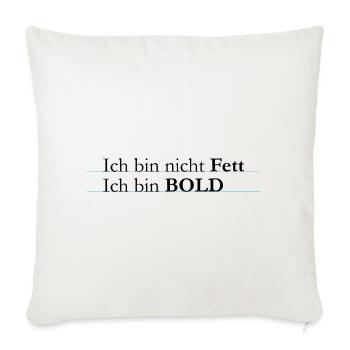 ich bin bold - Sofakissenbezug 45 x 45 cm - Naturweiß  - Vorne