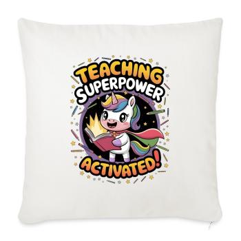 Teaching Superpower Activated! - Sofa pillowcase 17,3'' x 17,3'' (45 x 45 cm) - natural white - Front
