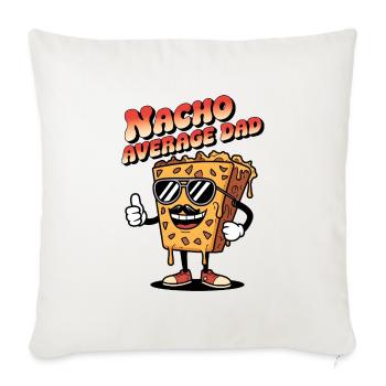 Nacho Average Dad - Sofa pillowcase 17,3'' x 17,3'' (45 x 45 cm) - natural white - Front