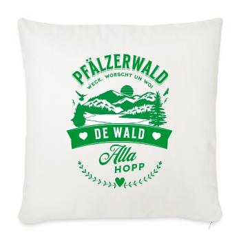 Pfälzerwald Weck Worscht Un Woi De Wald Alla Hopp  - Sofakissenbezug 45 x 45 cm - Naturweiß  - Vorne