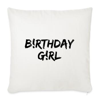 BiRTHDAY GiRL GEBURTSTAGSKIND, GESCHENK MÄDCHEN - Sofakissenbezug 45 x 45 cm - Naturweiß  - Vorne